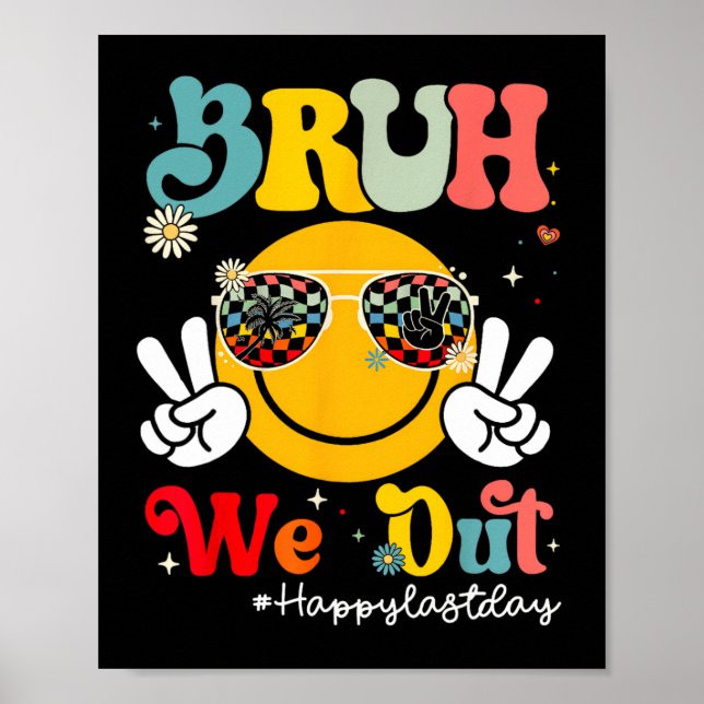 Poster Bruh Nous Sortons Heureux Jour Dernier De L'Enseig (Devant)
