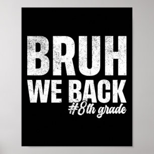 Poster Bruh On est de retour 8e année Premier jour d'écol