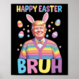 Poster Bruh Pâques Jour Funny Lapin Lapin Joyeux Pâques T