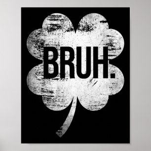 Poster Bruh Shamrock Drôle St Patricks Day Hommes Femmes