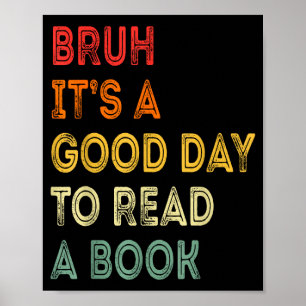 Poster Bruh une bonne journée pour lire un livre amateur