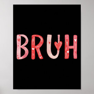 Poster Bruh Valentines Day Coeur Humour Mème Hommes Femme