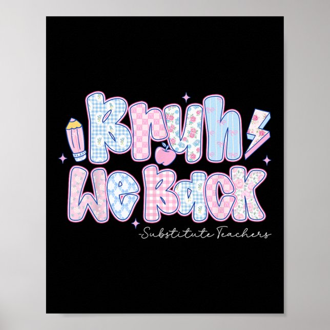 Poster Bruh We Back Substitute Teachers Pencil Back To Sc (Devant)