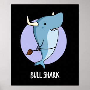 Poster Bull Shark Funny Animal Shark Pun Dark BG