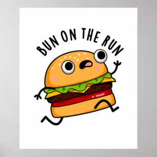 Poster Bun Sur La Course Funny Burger Pun