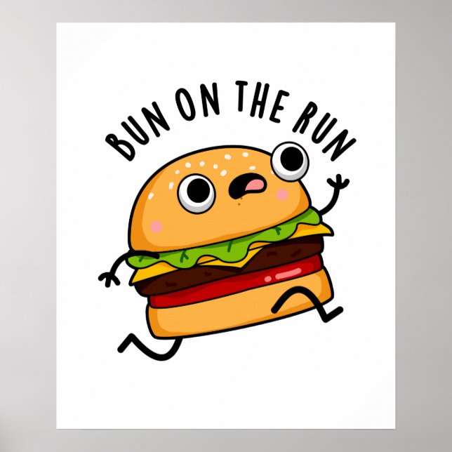 Poster Bun Sur La Course Funny Burger Pun (Devant)