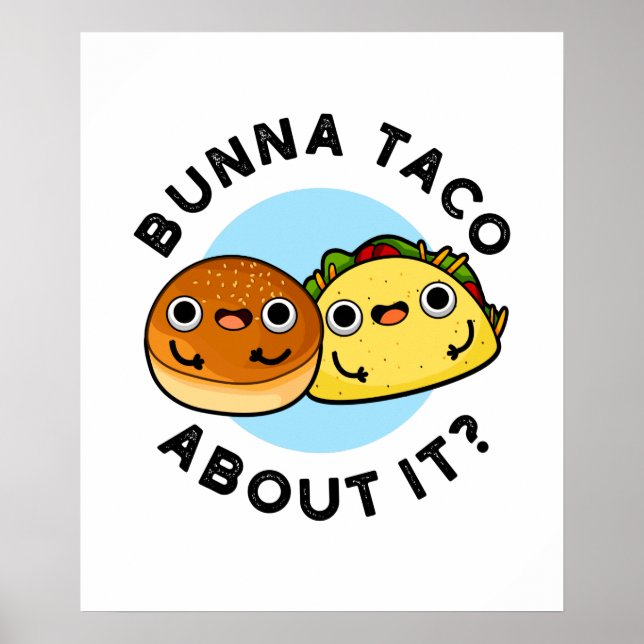 Poster Bunna Taco A Propos De Ça Amusant Pun De Nourritur (Devant)