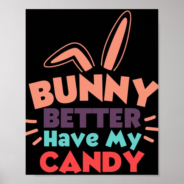 Poster Bunny ferait mieux d'avoir mon bonbon (Devant)