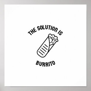 Poster Burrito est la solution
