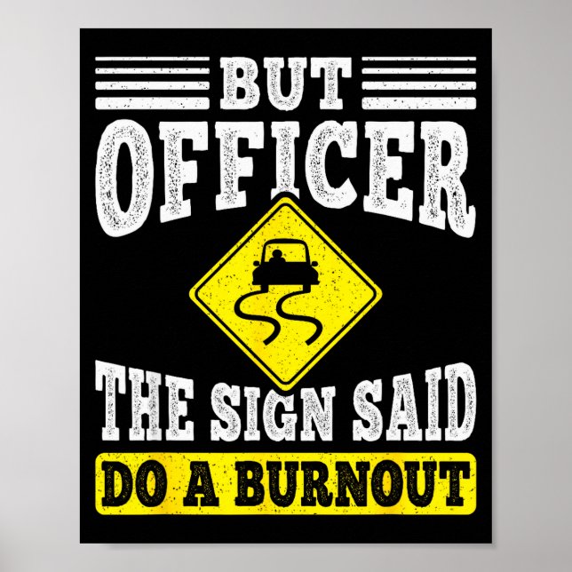 Poster But Officer The Sign Said Do A Burnout Funny Car L (Devant)