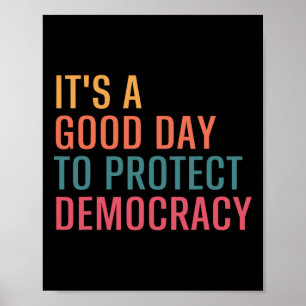 Poster C’est un bon jour pour protéger la démocratie poli