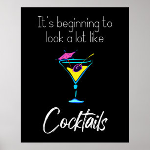 Poster Ça commence à ressembler beaucoup à des cocktails 
