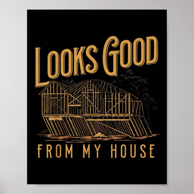 Poster Ça Semble Bon De Ma Maison Drôle Conception Constr (Devant)