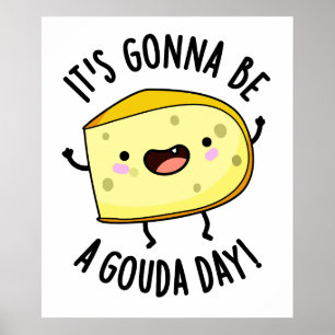 Poster Ça va être une fête de Gouda amusante Pun au froma