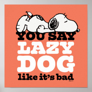 Poster cacahuètes Snoopy You Say Lazy Dog Like It's Bad