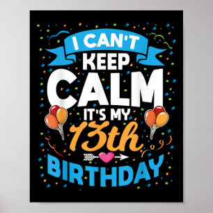 Poster Cadeau de 13 ans Je ne peux pas garder le calme C'