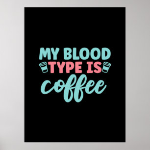 Poster Cadeau infirmière   Mon Type De Sang Est Café