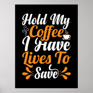 Poster Cadeau infirmière Tenez Mon Café J'Ai Des Vies