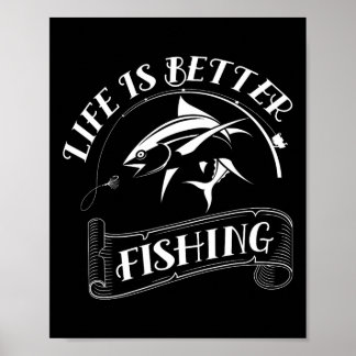 Poster Cadeaux de pêche drôles La vie est meilleure en pê