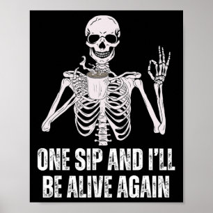Poster Café Boire Skeleton Un Sip Et je serai en vie