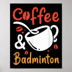 Poster Café Et Café Badminton Buveur De Café Badminton Jo