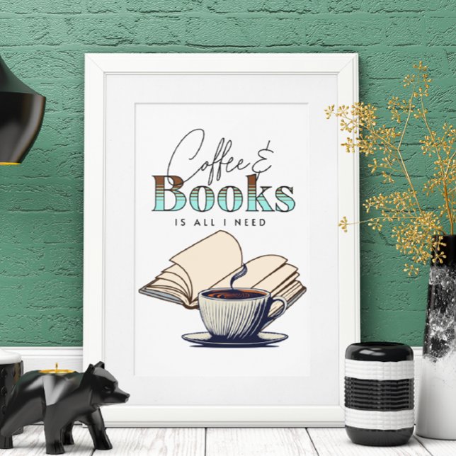 Poster Café et livres est tout ce dont j'ai besoin Citati (Créateur téléchargé)