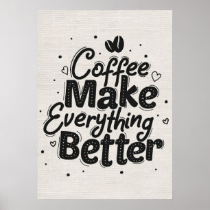 Poster Café Lover Rendre Tout Meilleur