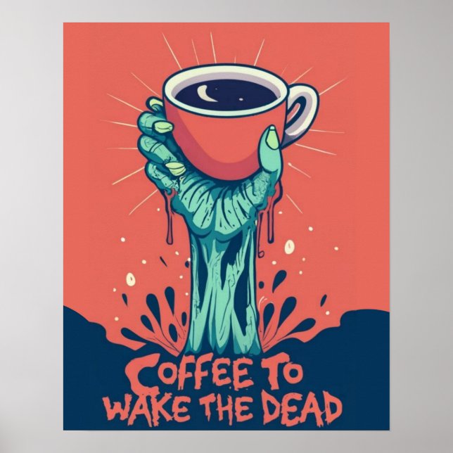 Poster Café Pour Réveiller La Main Zombie Morte (Devant)