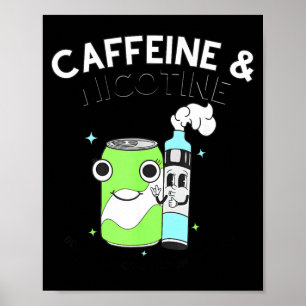Poster Caféine Nicotine Parce que Mes Organes n'Importent