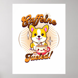 POSTER CAFFEINE DE CORGI FUELED!