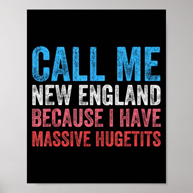 Poster Call Me New England Cause I've Got Mive Huge  (Devant)