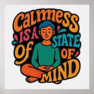 Poster Calmess Est Un État D'Esprit - Méditant Yogi Zen A