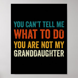 Poster Can& #39 ; t'as dit quoi faire Tu n'es pas ma gran