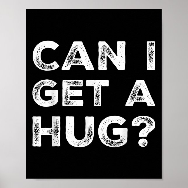 Poster Can I Get A Hug_ Funny Quote  (Devant)