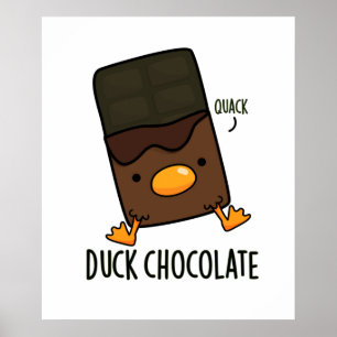 Poster Canard Chocolat Funny Dark Chocolate Pun