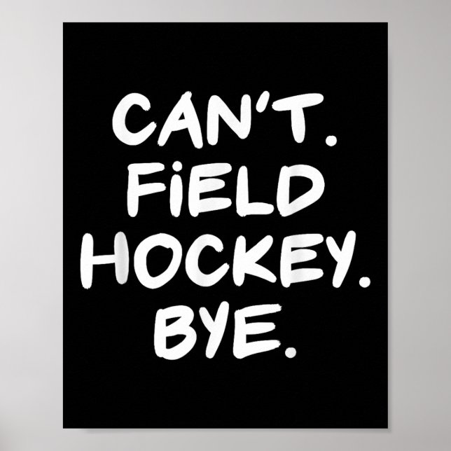 Poster Can't Field Hockey Bye Funny  (Devant)