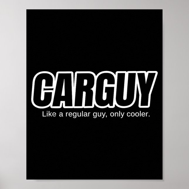 Poster Car Guy Gift - Carguy Like A Regular Guy, Only Coo (Devant)