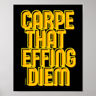 Poster CARPE That EFFING DIEM drôle citation latine