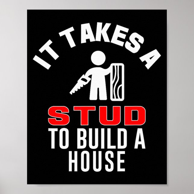 Poster Carpenter Funny It Takes A Stud To Build A House G (Devant)