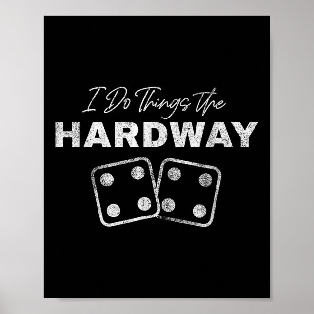 Poster Casino Craps Player I Do Things The Hardway Gamble (Devant)