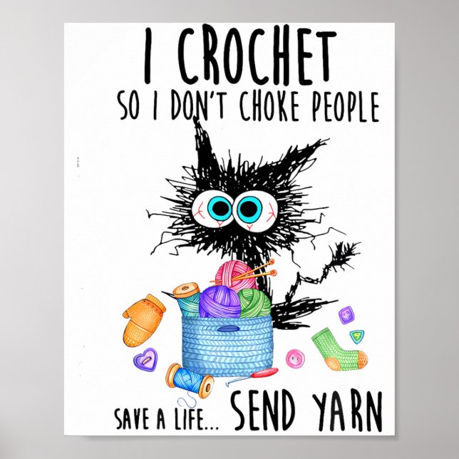 Poster Cat I Crochet So I Dont Choke People Save A Life  (Devant)