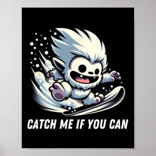 Poster Catch Si Vous Pouvez Snowboard Yeti Bigfoot Hiver