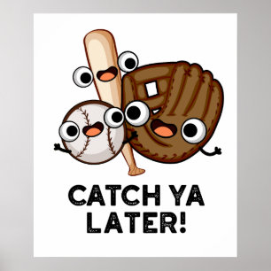 Poster Catch Ya Plus Tard Funny Baseball Pun