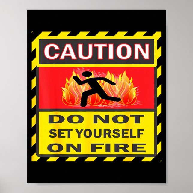 Poster Caution Do Not Set Yourself On Fire  (Devant)