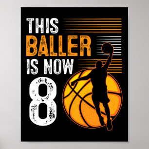 Poster Ce Baller A Maintenant 8 Ans Basketball 8ème Birth