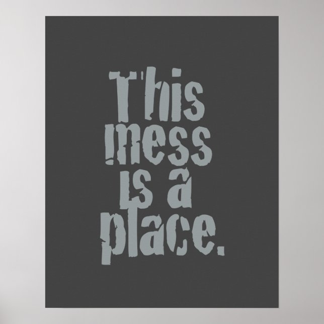 Poster Ce désordre est un endroit. (Devant)