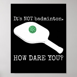 Poster Ce n'est pas Dminton Comment Osez-vous - Drôle Pic