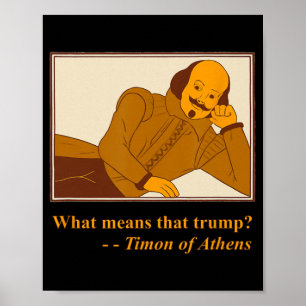 Poster Ce que signifie Trump Timon Athens Shakespeare Quo