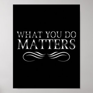 Poster Ce que vous faites est motivant de manière positiv