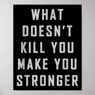 Poster Ce qui ne vous tue pas vous rend plus fort Motivat